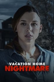 Vacation Home Nightmare (2023)