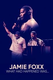 Jamie Foxx: What Had Happened Was (2024)