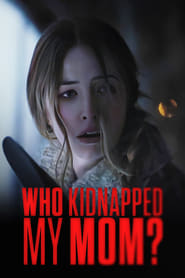 Who Kidnapped My Mom? (2022)